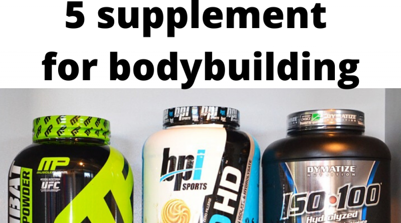 Top 5 Supplements For Bodybuilders And Strength Athletes 3767